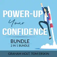 Power-Up Your Confidence Bundle, 2 in 1 Bundle: Level Up Your Self-Confidence and Appear Smart Audiobook by Tom Erskin