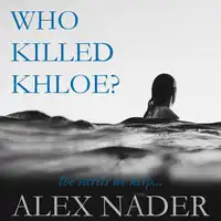 Who Killed Khloe? Audiobook by Alex Nader