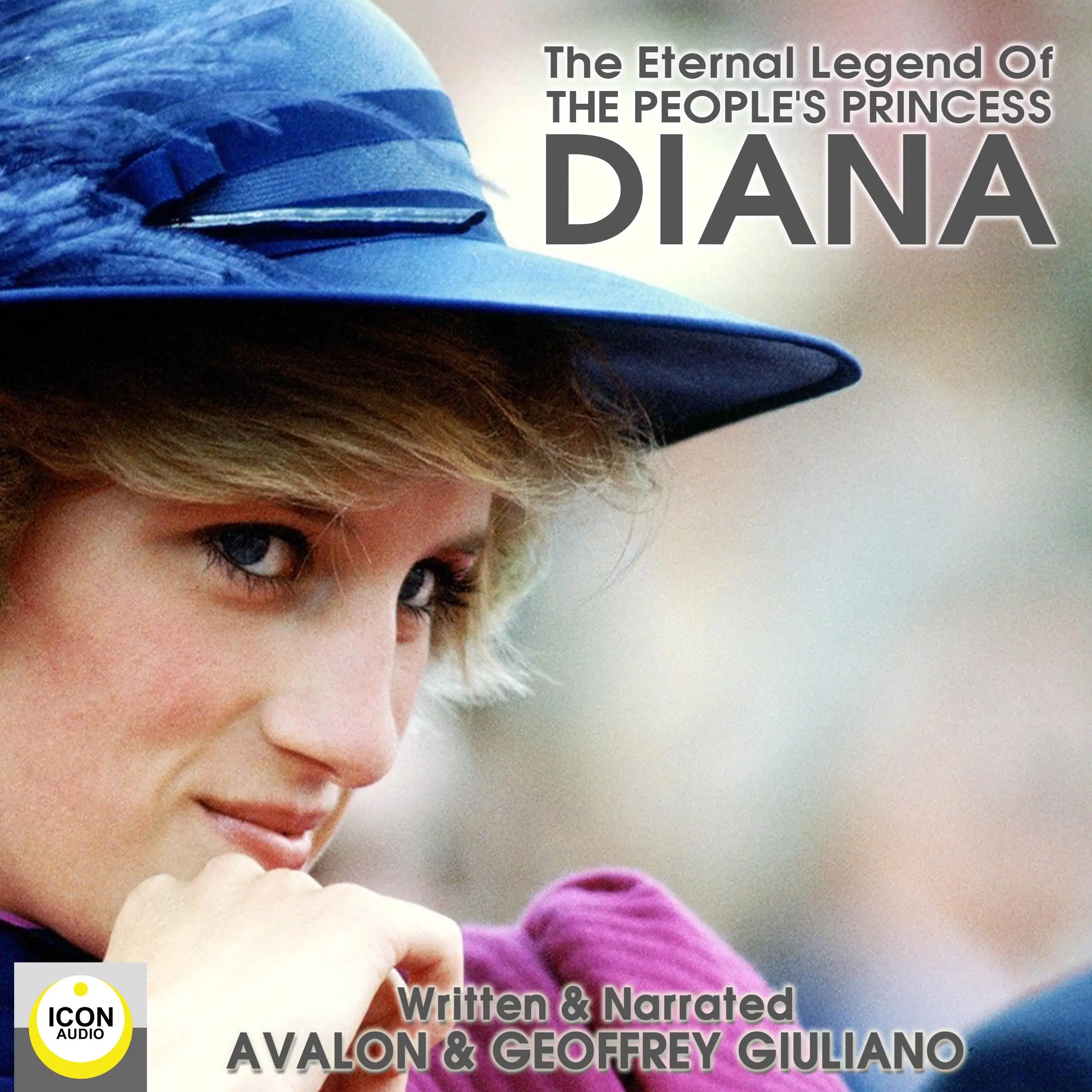 The Eternal Legend Of The People's Princess Diana by Geoffrey Giuliano