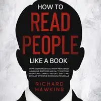 How to Read People Like a Book Audiobook by Richard Hawkins