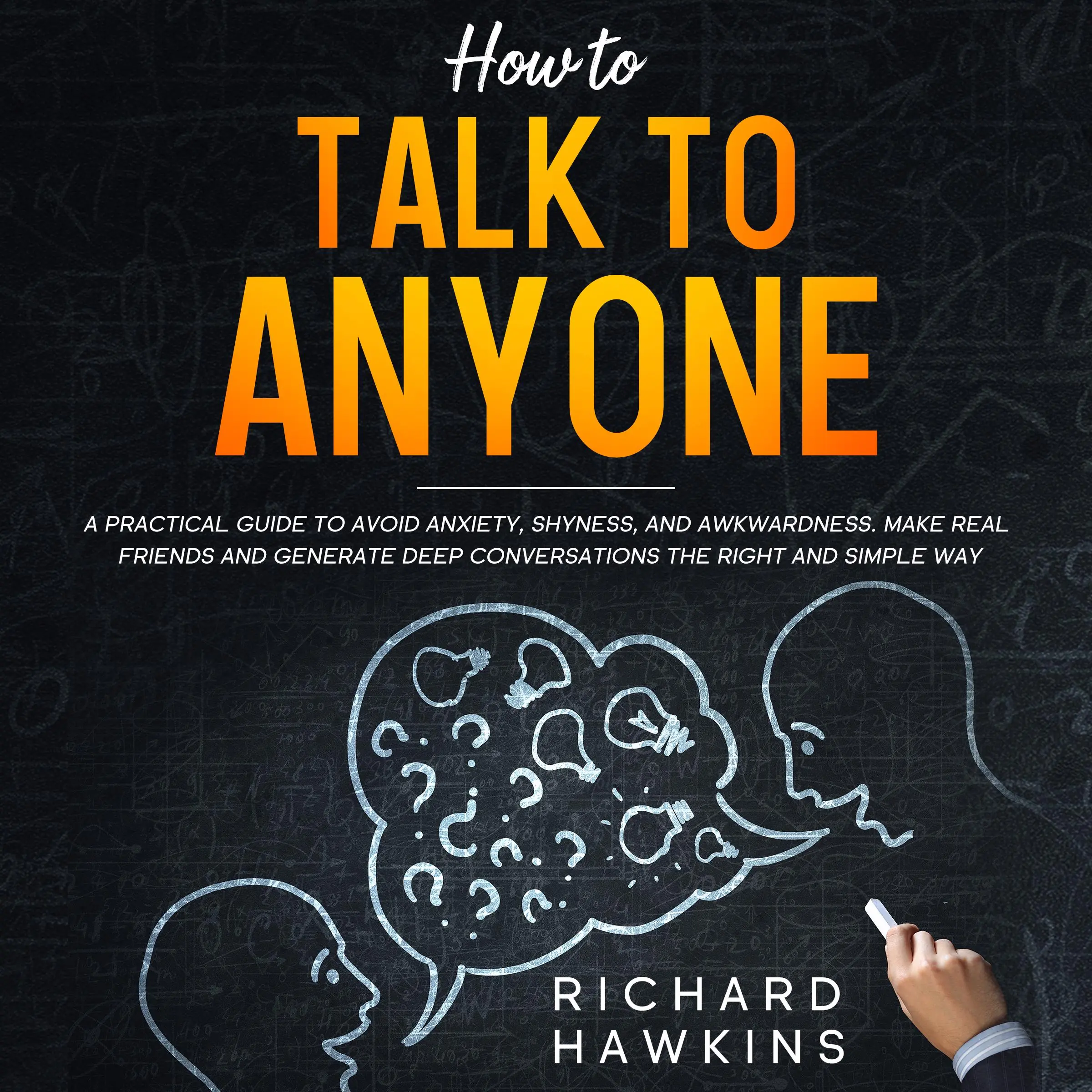 How to Talk to Anyone by Richard Hawkins