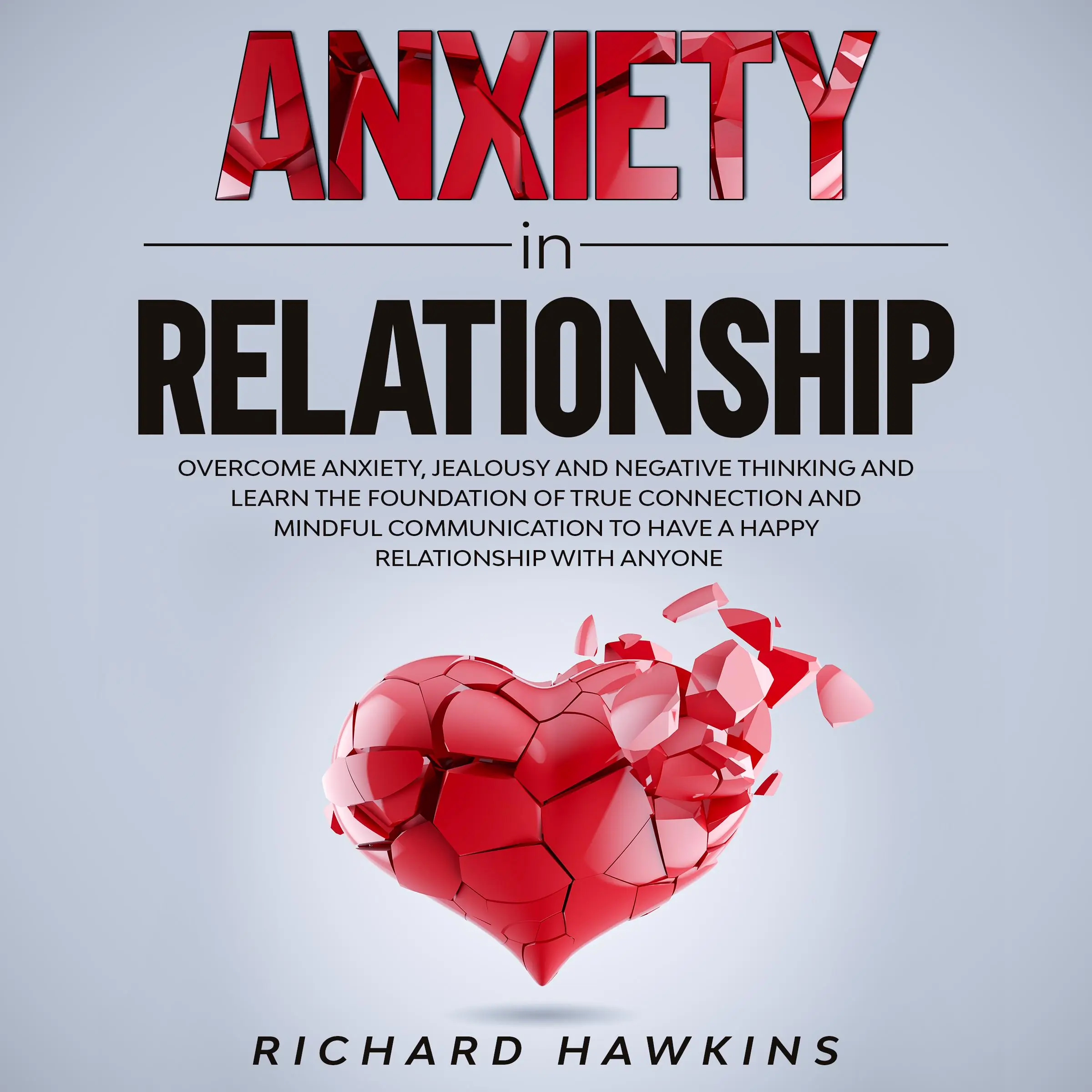 Anxiety in Relationship by Richard Hawkins