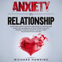 Anxiety in Relationship Audiobook by Richard Hawkins