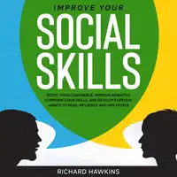 Improve Your Social Skills Audiobook by Richard Hawkins