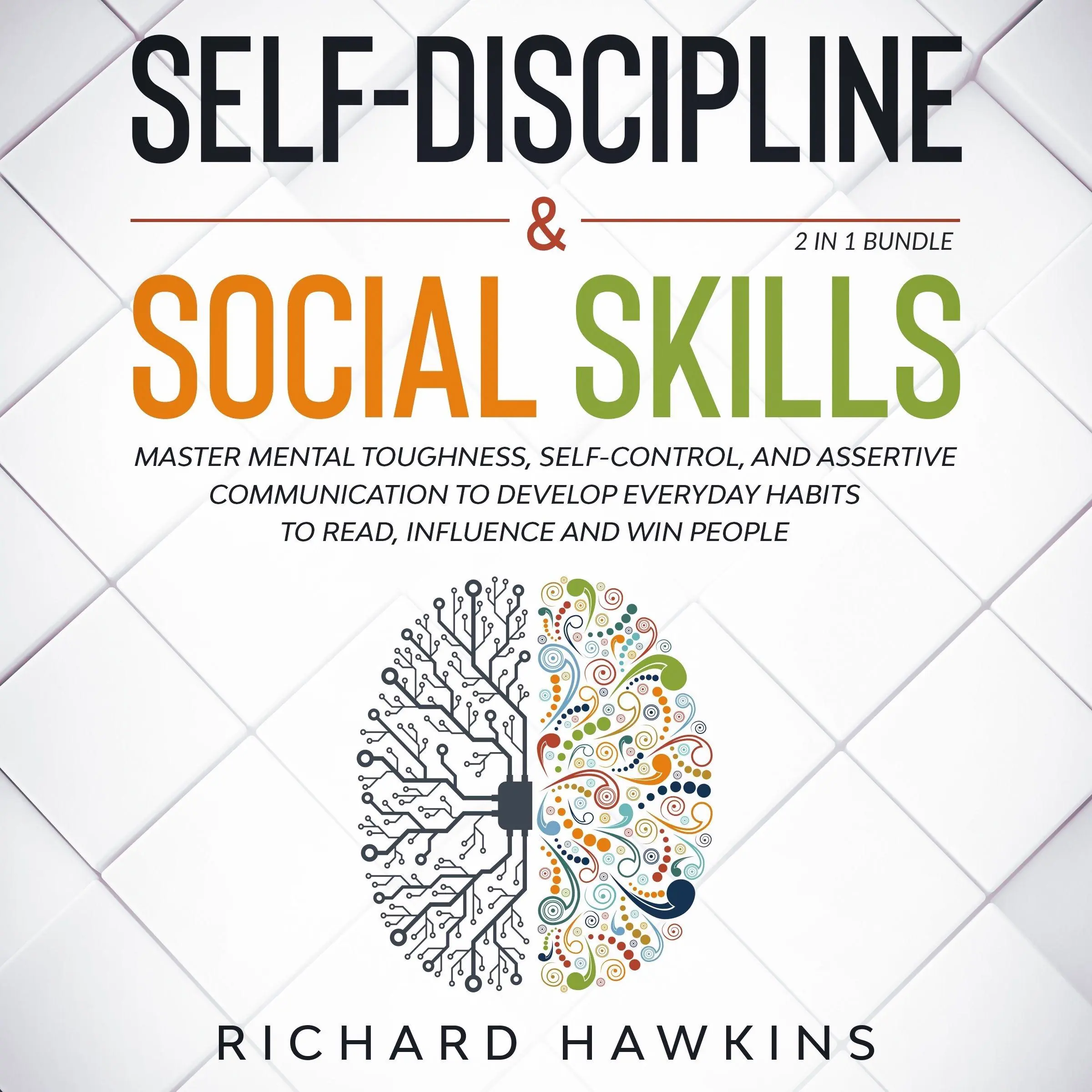 Self-Discipline & Social Skills - 2 in 1 Bundle by Richard Hawkins Audiobook