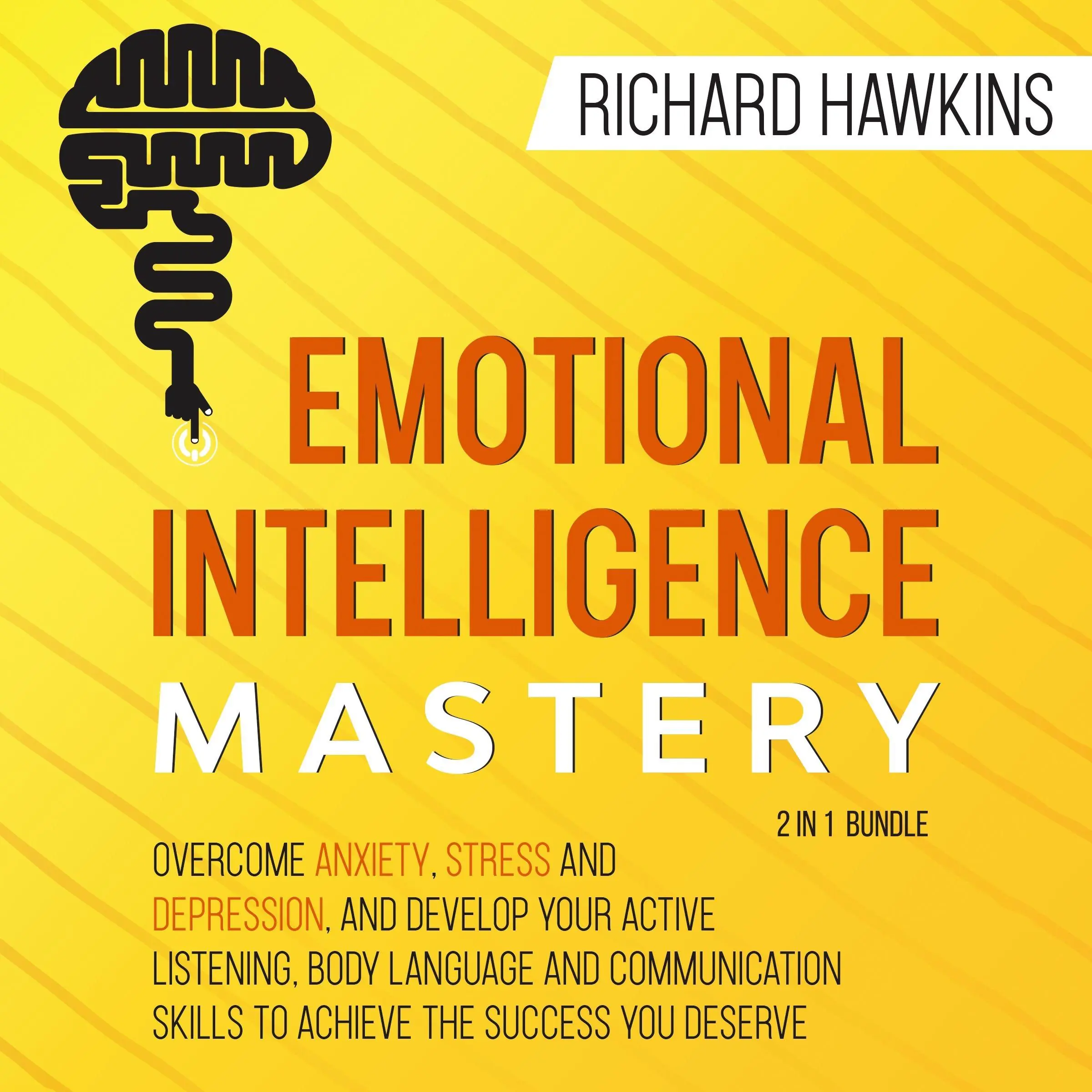 Emotional Intelligence Mastery - 2 in 1 Bundle by Richard Hawkins Audiobook