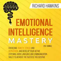 Emotional Intelligence Mastery - 2 in 1 Bundle Audiobook by Richard Hawkins