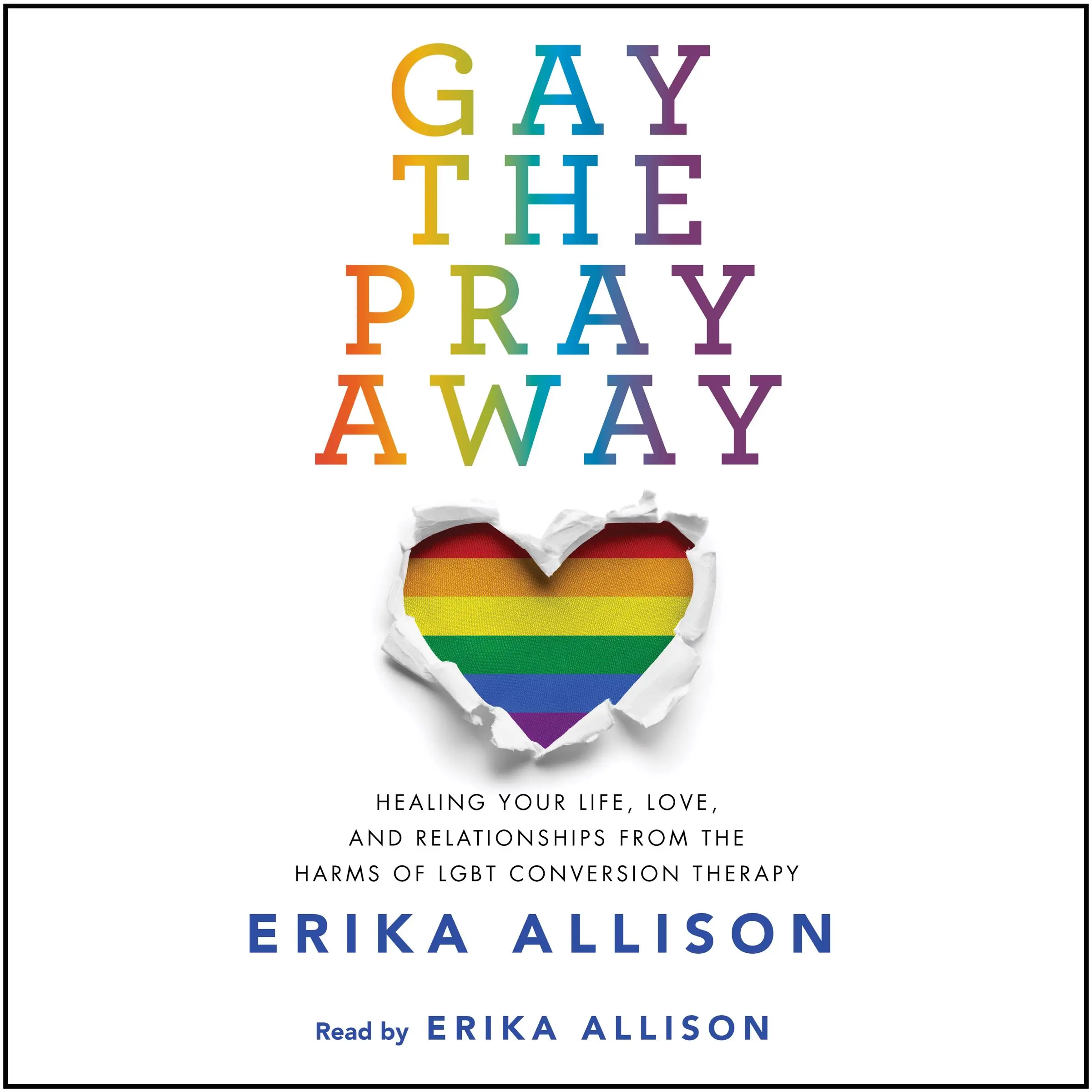 Gay the Pray Away by Erika Allison