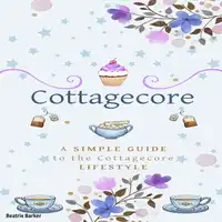 Cottagecore Audiobook by Beatrix Barker