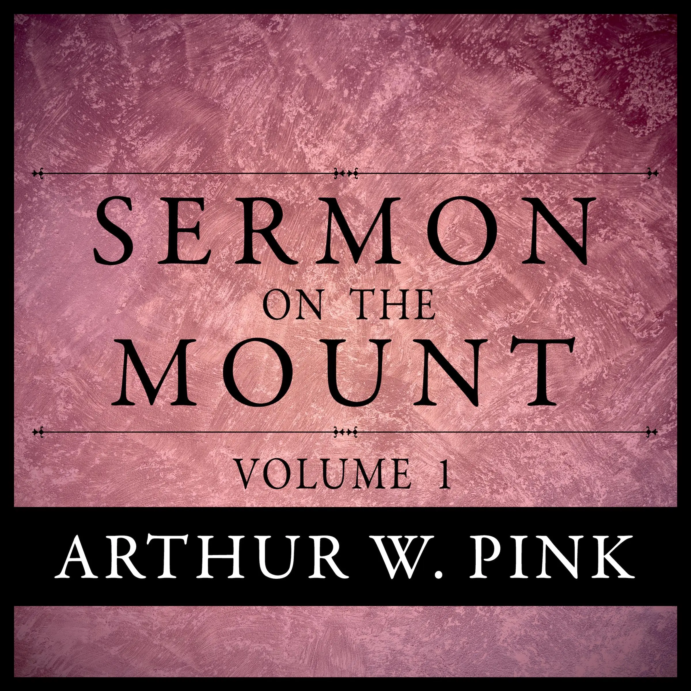 Sermon on the Mount by Arthur W. Pink