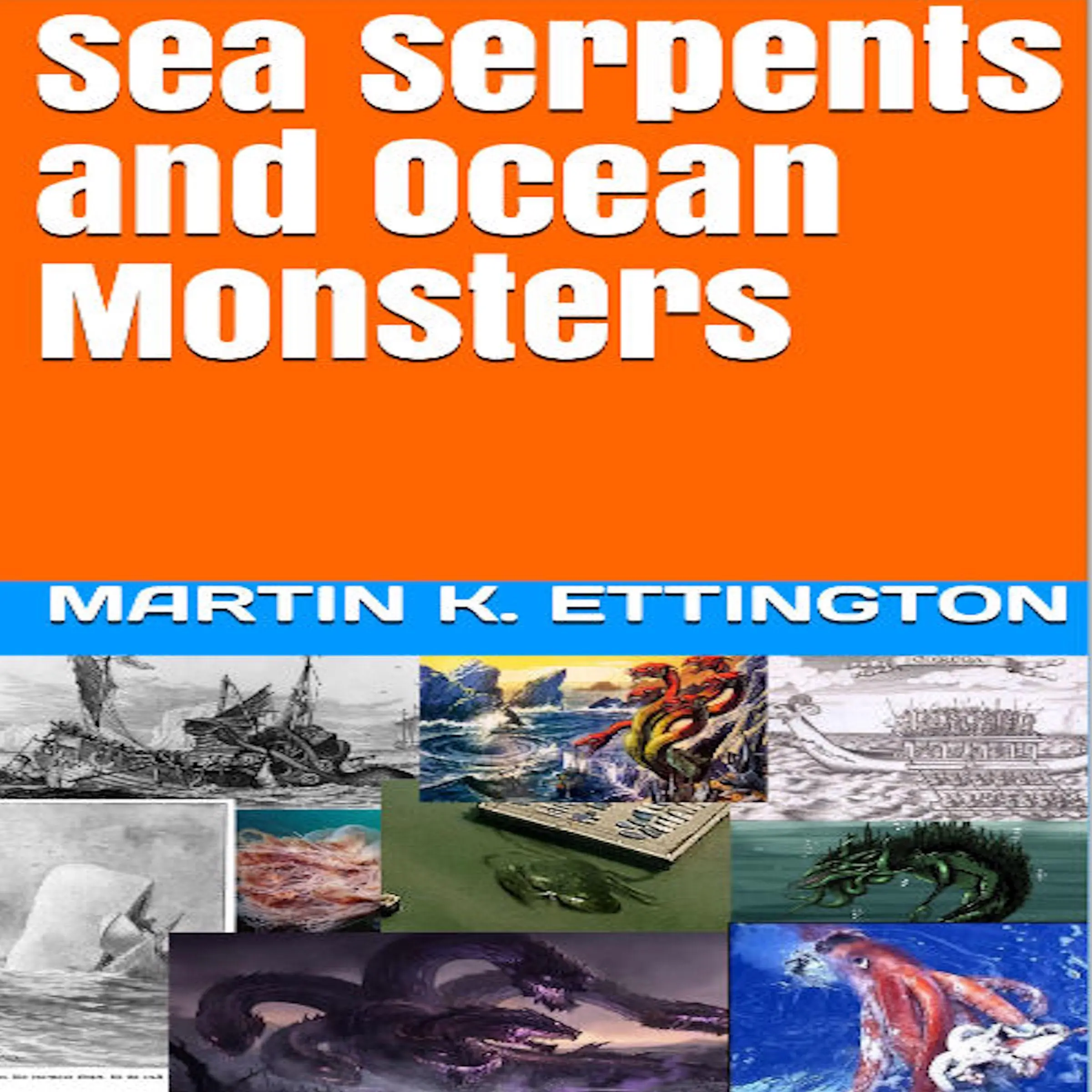 Sea Serpents and Ocean Monsters by Martin K. Ettington Audiobook