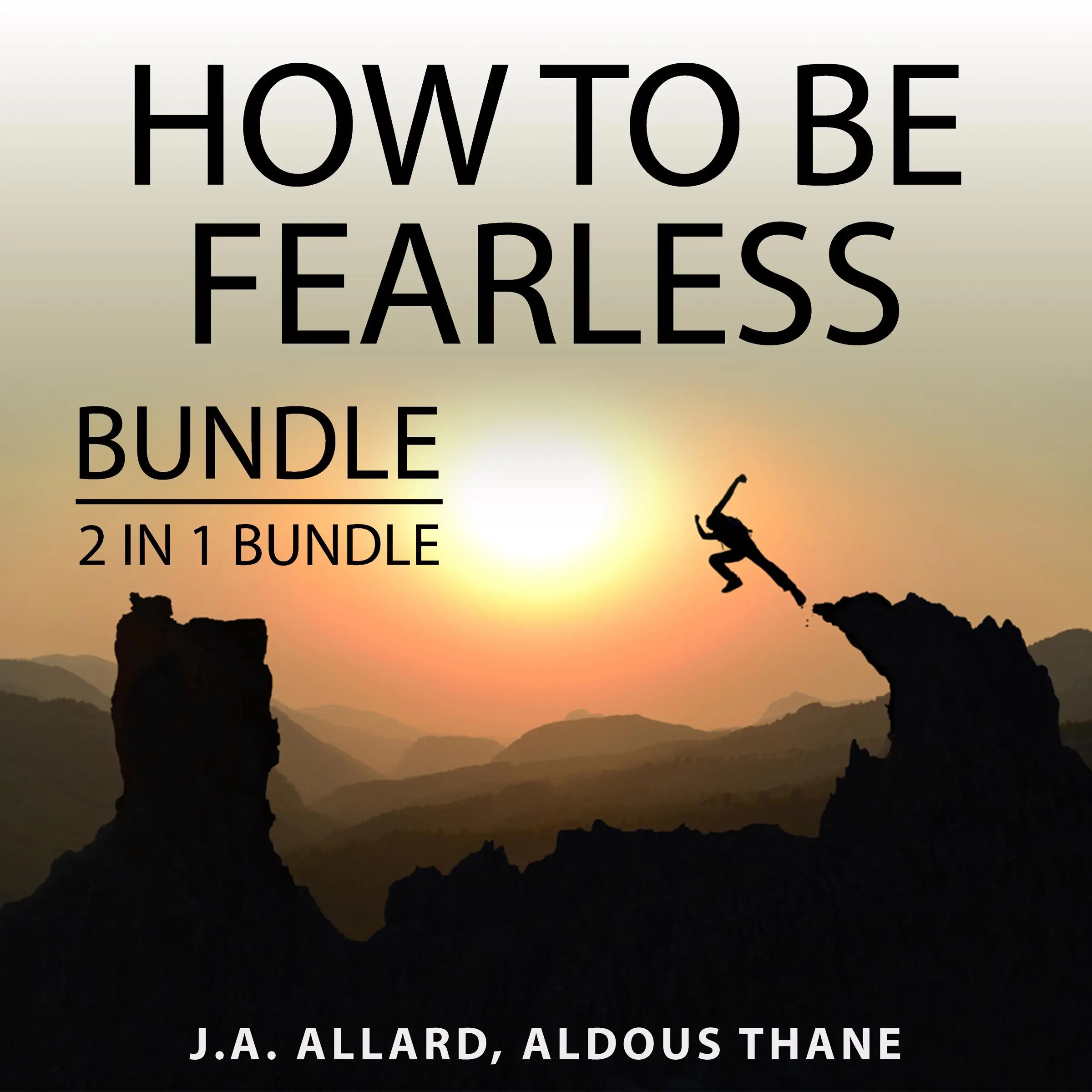 How to Be Fearless Bundle, 2 in 1 Bundle: Do It Scared and The Gift of Fear by and Aldous Thane Audiobook