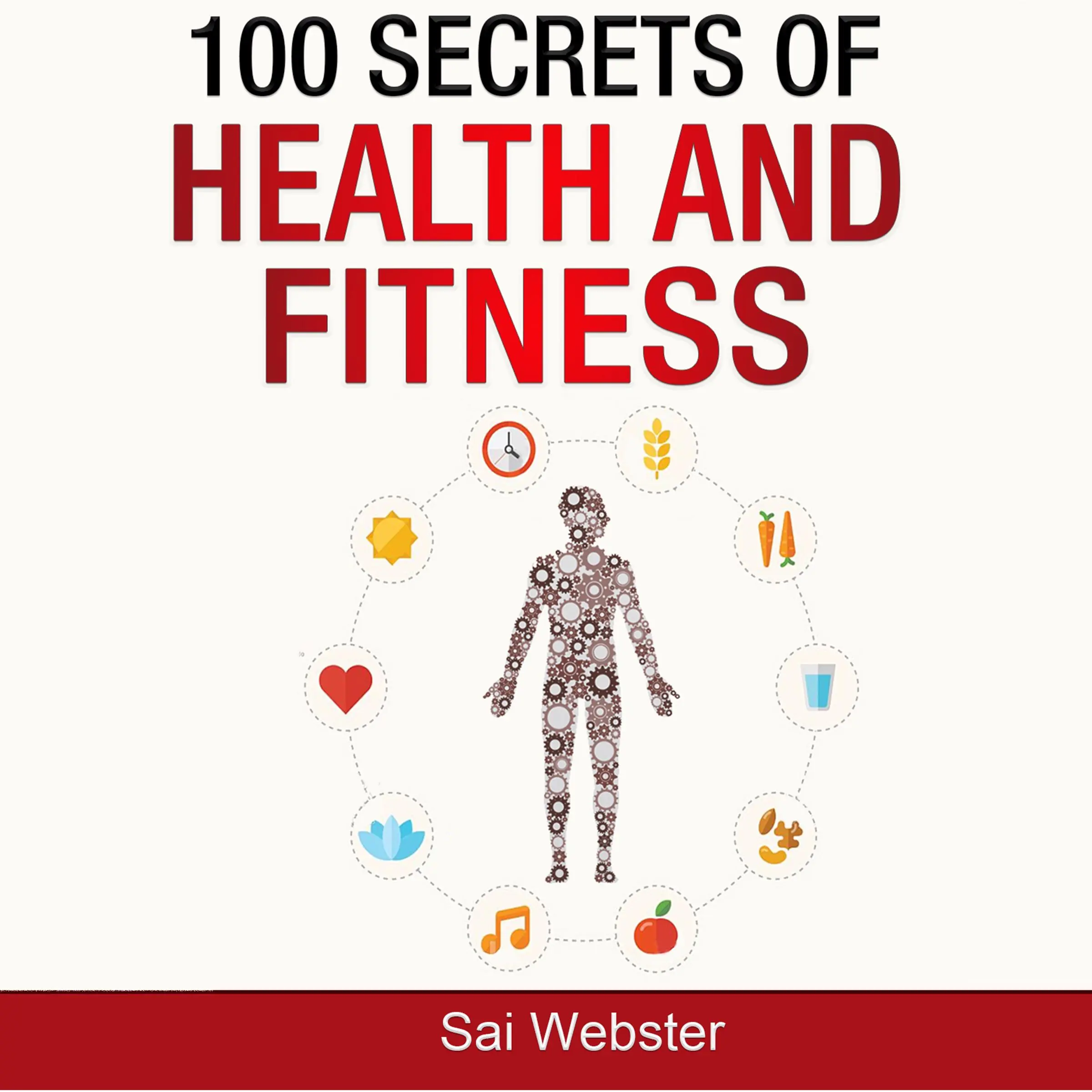 100 Secrets of Health and Fitness Audiobook by Sai Webster