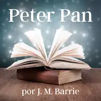 Peter Pan (Versión Íntegra en Español) Audiobook by J. M. Barrie