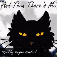 And Then There's Me Part One Audiobook by Regina Sanford