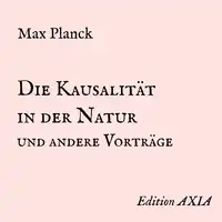 Die Kausalität in der Natur und andere Vorträge Audiobook by Max Planck