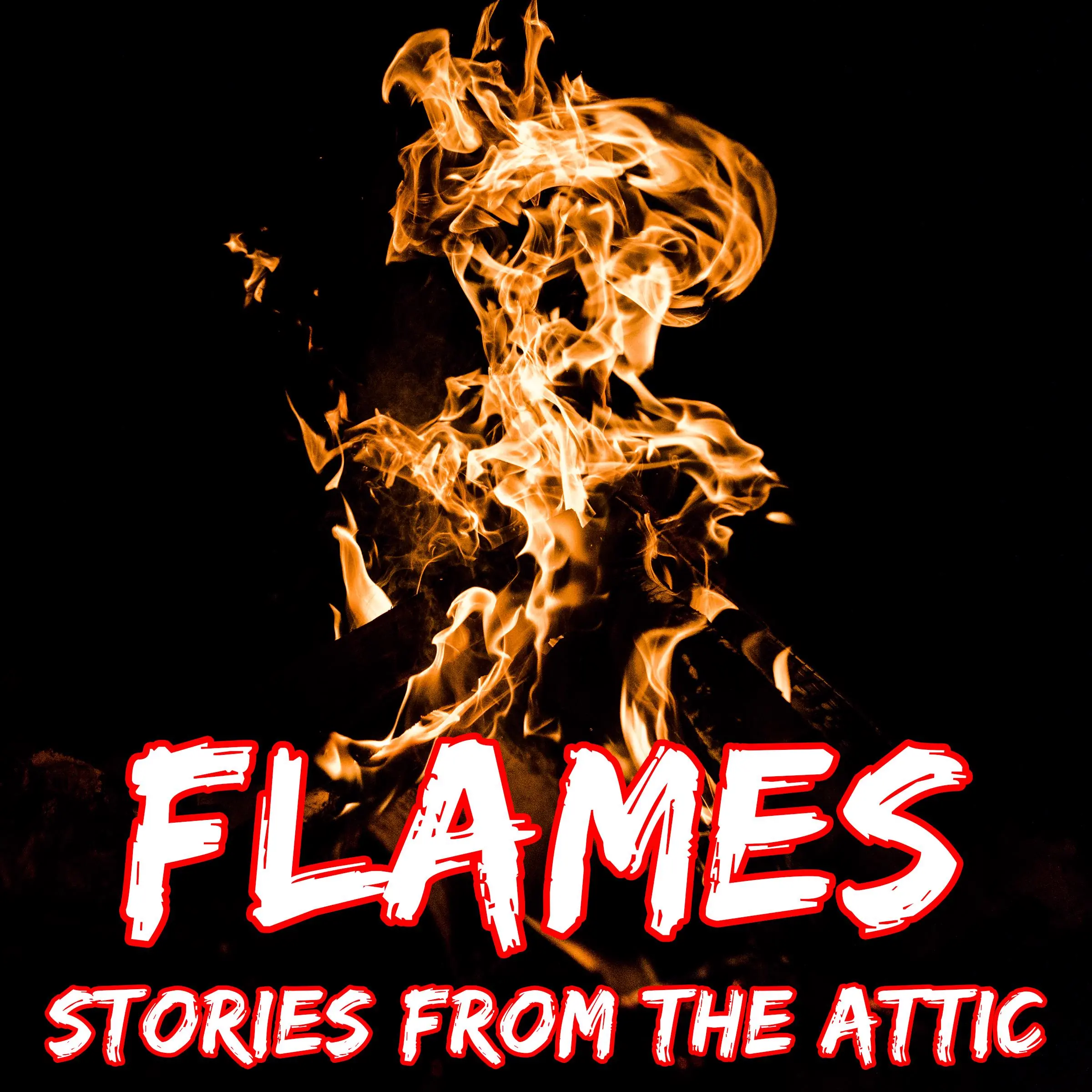 Flames: A Short Horror Story by Stories From The Attic