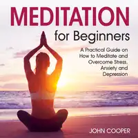 Meditation for Beginners Audiobook by John Cooper