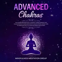 Advanced Chakras Audiobook by Mindfulness Meditation Group