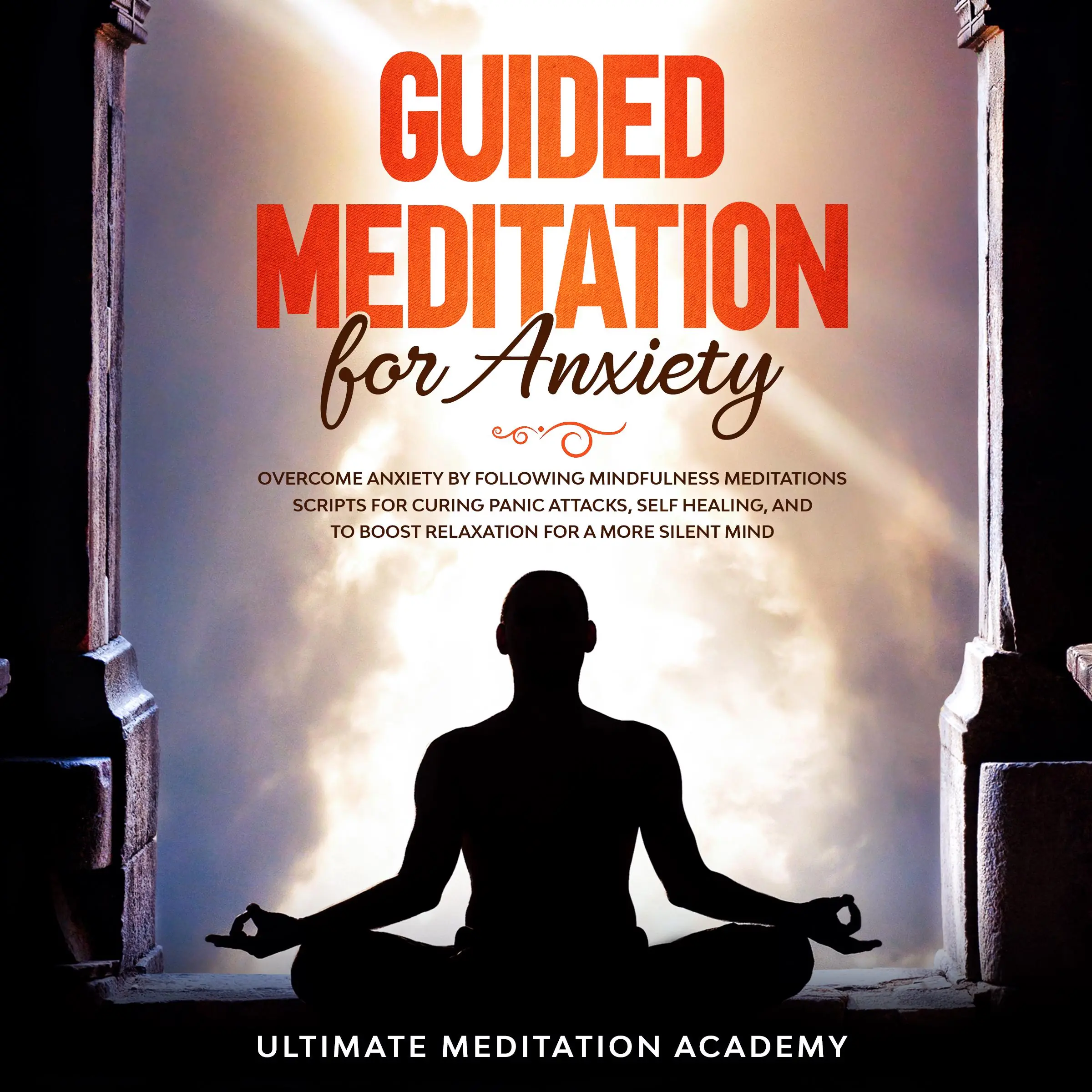 Guided Meditation for Anxiety by Ultimate Meditation Academy