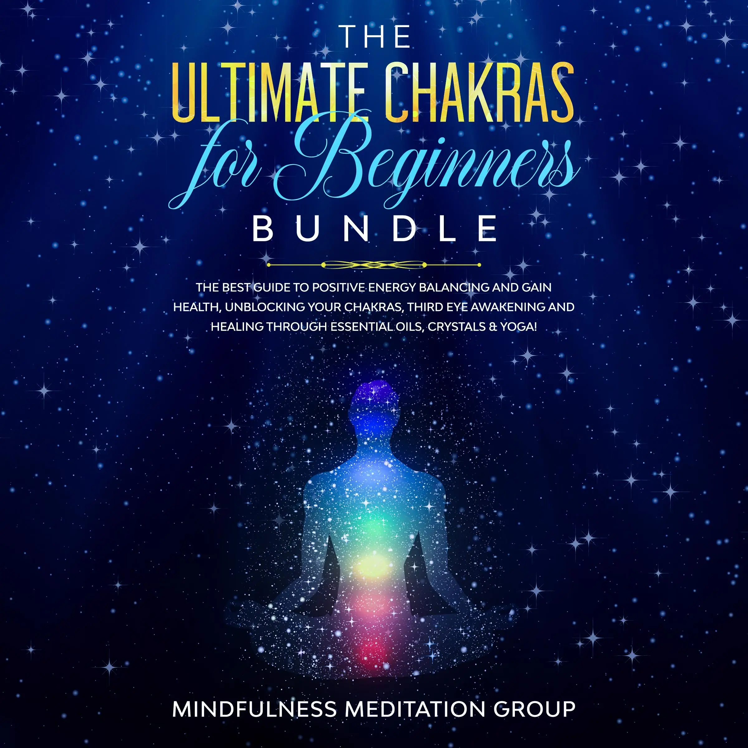 The Ultimate Chakras for Beginners Bundle Audiobook by Mindfulness Meditation Group