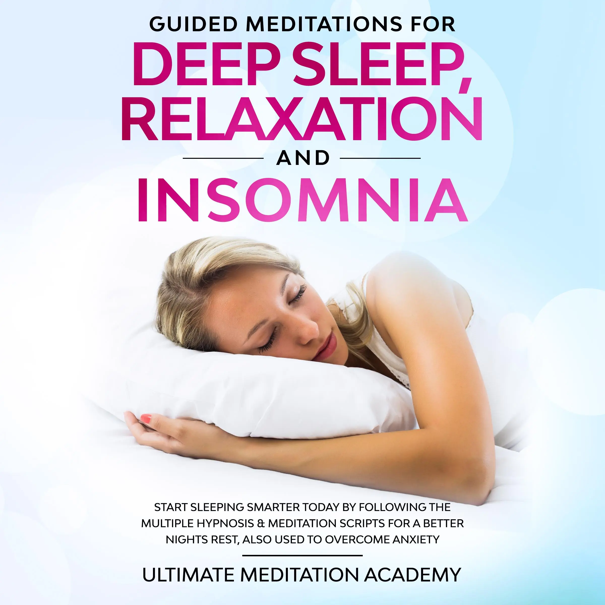 Guided Meditations for Deep Sleep, Relaxation and Insomnia by Ultimate Meditation Academy