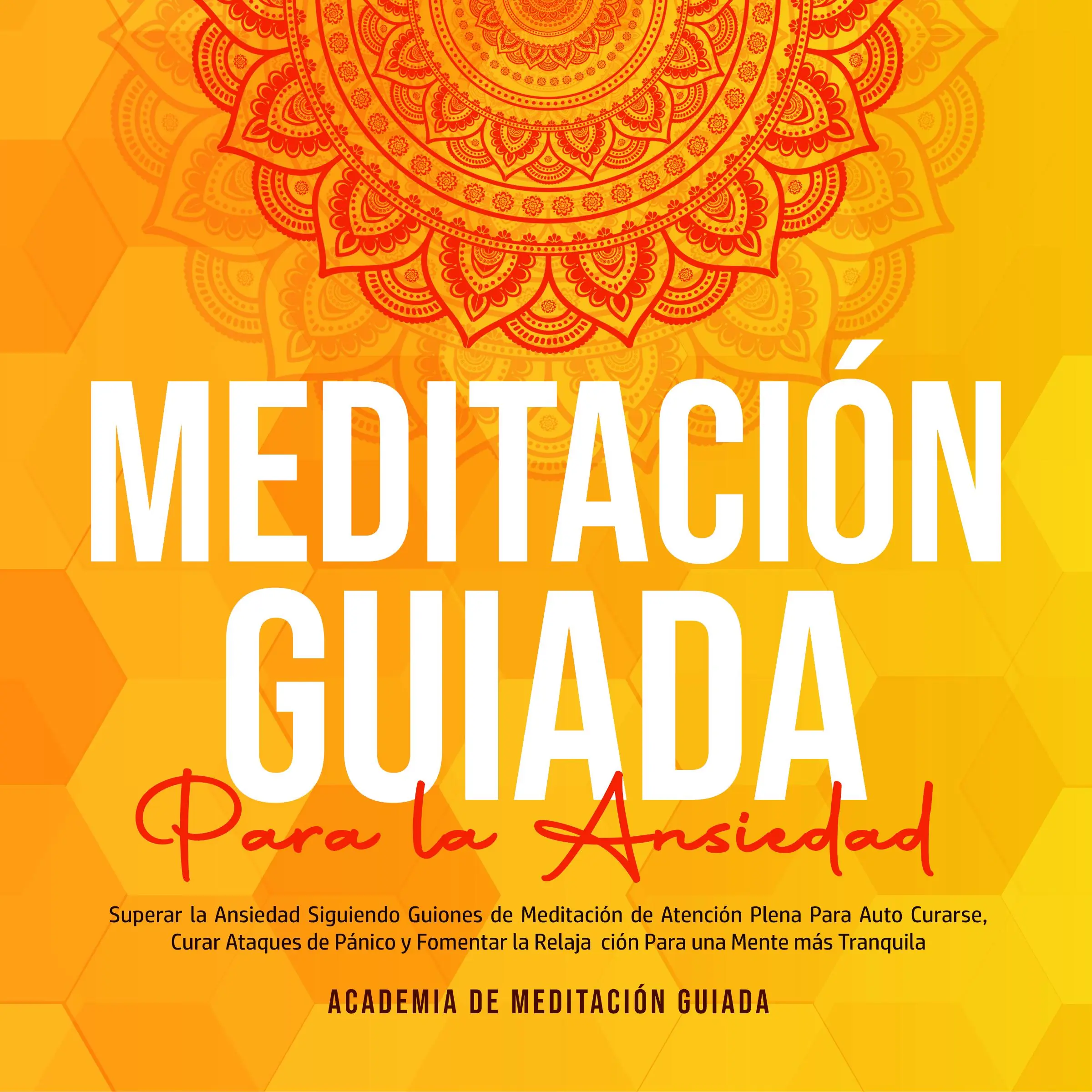 Meditación Guiada Para la Ansiedad by Academia De Meditación Guiada