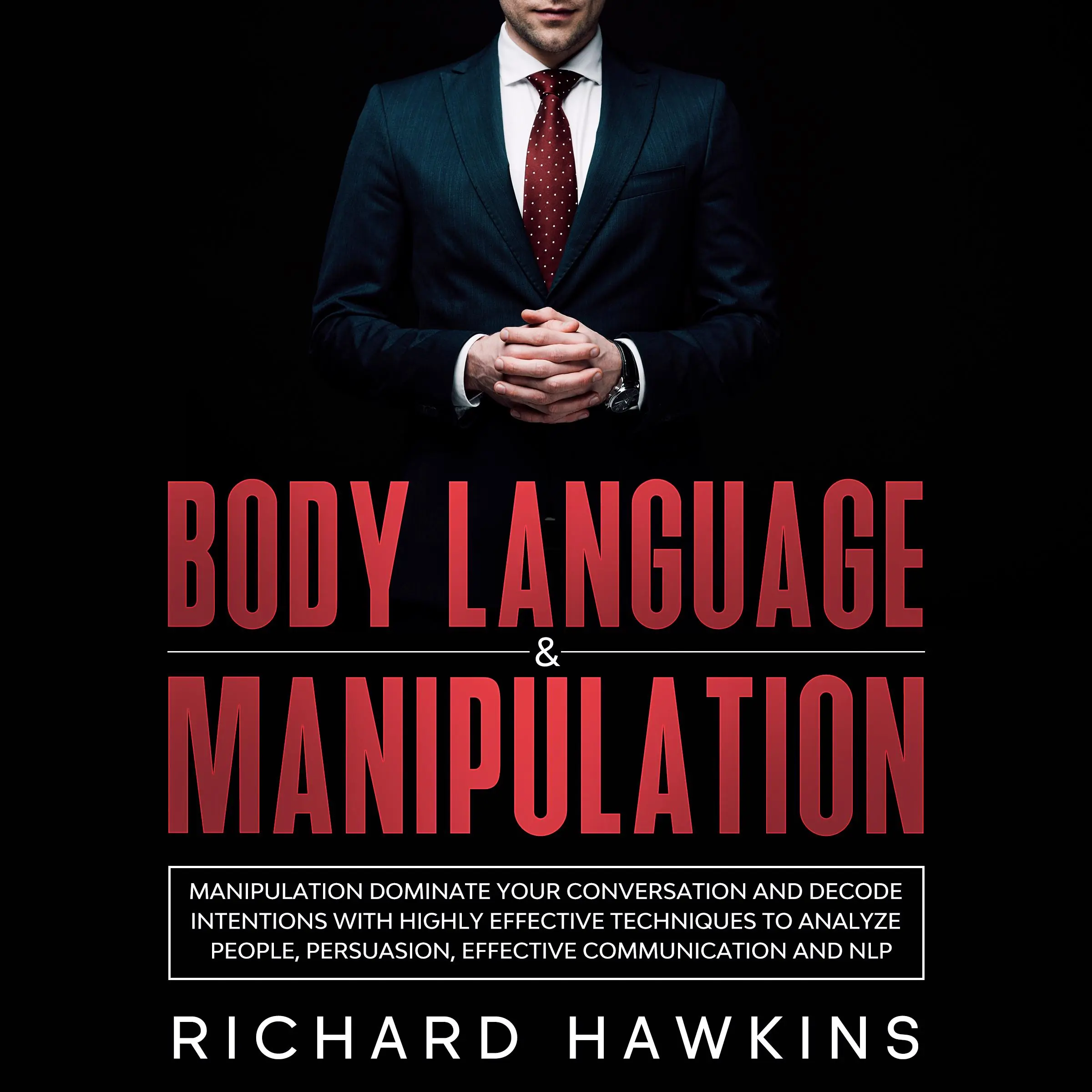 Body Language & Manipulation Audiobook by Richard Hawkins