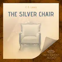 The Silver Chair Audiobook by C.S. Lewis