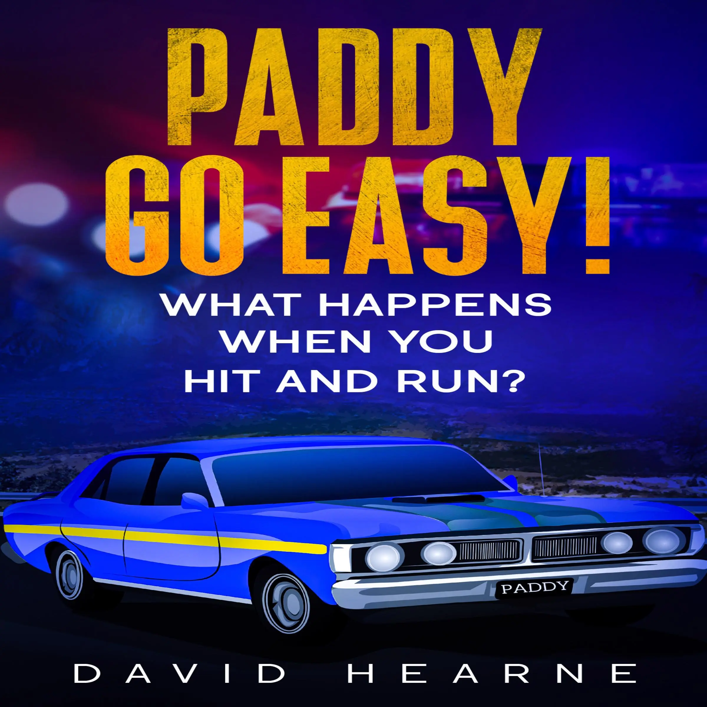 Paddy, Go Easy! What Happens When You Hit And Run? by David Hearne Audiobook