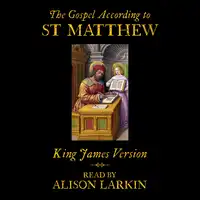 Alison Larkin Presents: The Gospel According to Matthew Audiobook by King James Version