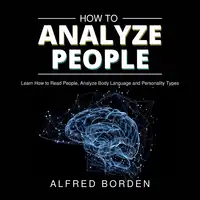 How to Analyze People Audiobook by Alfred Borden