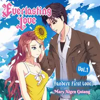 Everlasting Love, Yandere First Love, Vol. 1 Audiobook by Mary Algen Guiang