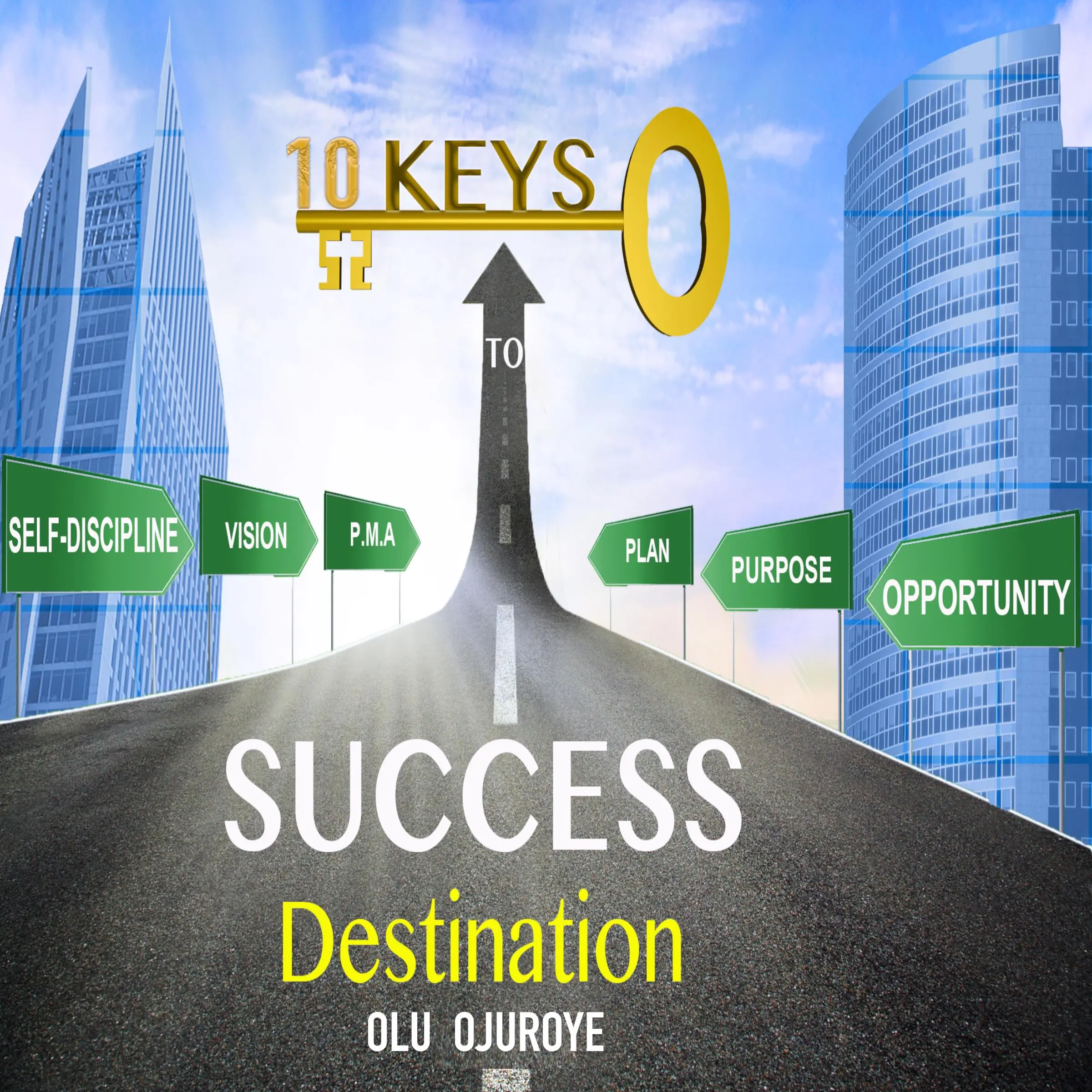 10 Keys To Success Destination Audiobook by Olu Ojuroye