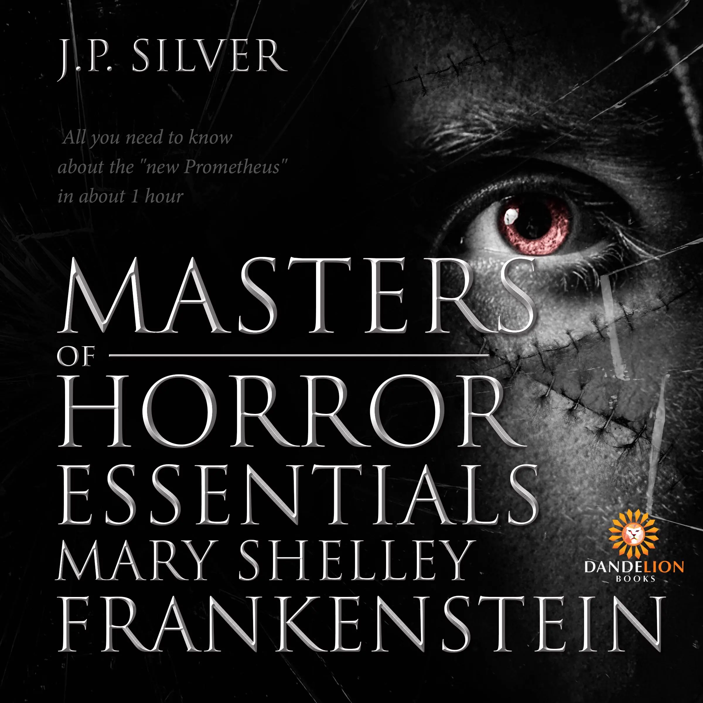 Masters of Horror Essentials: Mary Shelley Frankenstein Audiobook by J.P. Silver