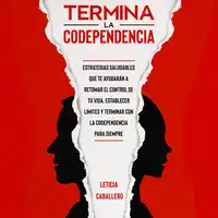 Termina la codependencia Audiobook by Leticia Caballero