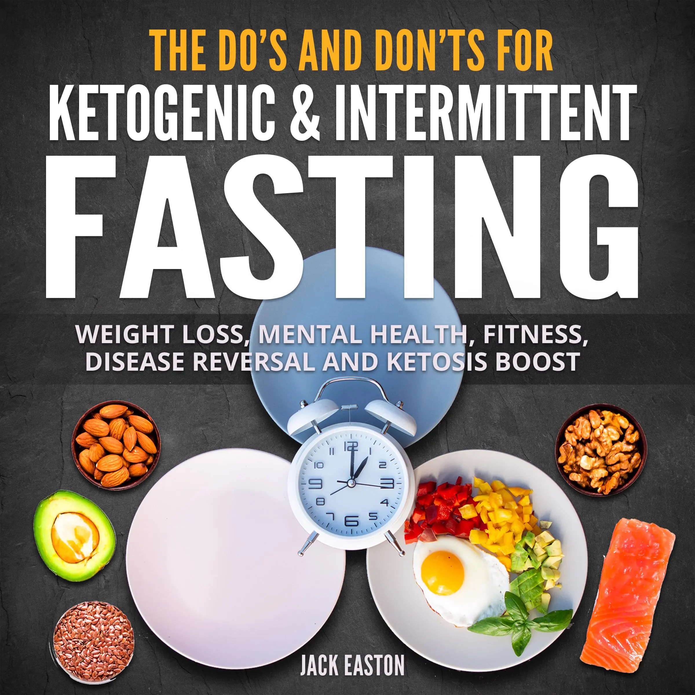 The Do's and Don'ts for Ketogenic & Intermittent Fasting Audiobook by Jack Easton