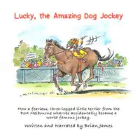 Lucky, the amazing dog jockey Audiobook by Brian James