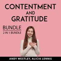 Contentment and Gratitude Bundle, 2 IN 1 Bundle: Self-Sufficient Living and Feeling Good Audiobook by and Alicia Lennis