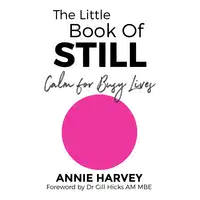 The Little Book of Still Audiobook by Annie Harvey