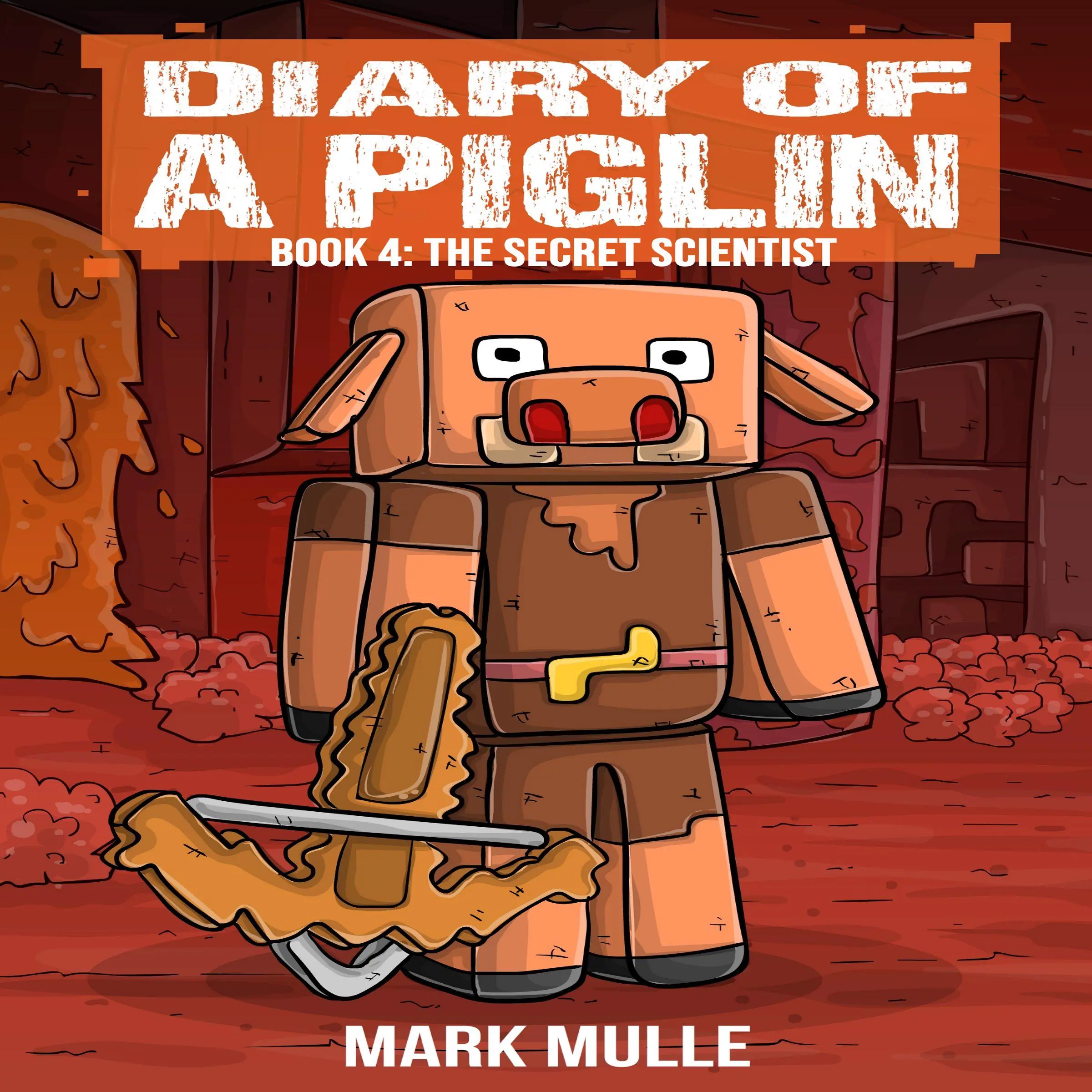 Diary of a Piglin Book 4 by Mark Mulle