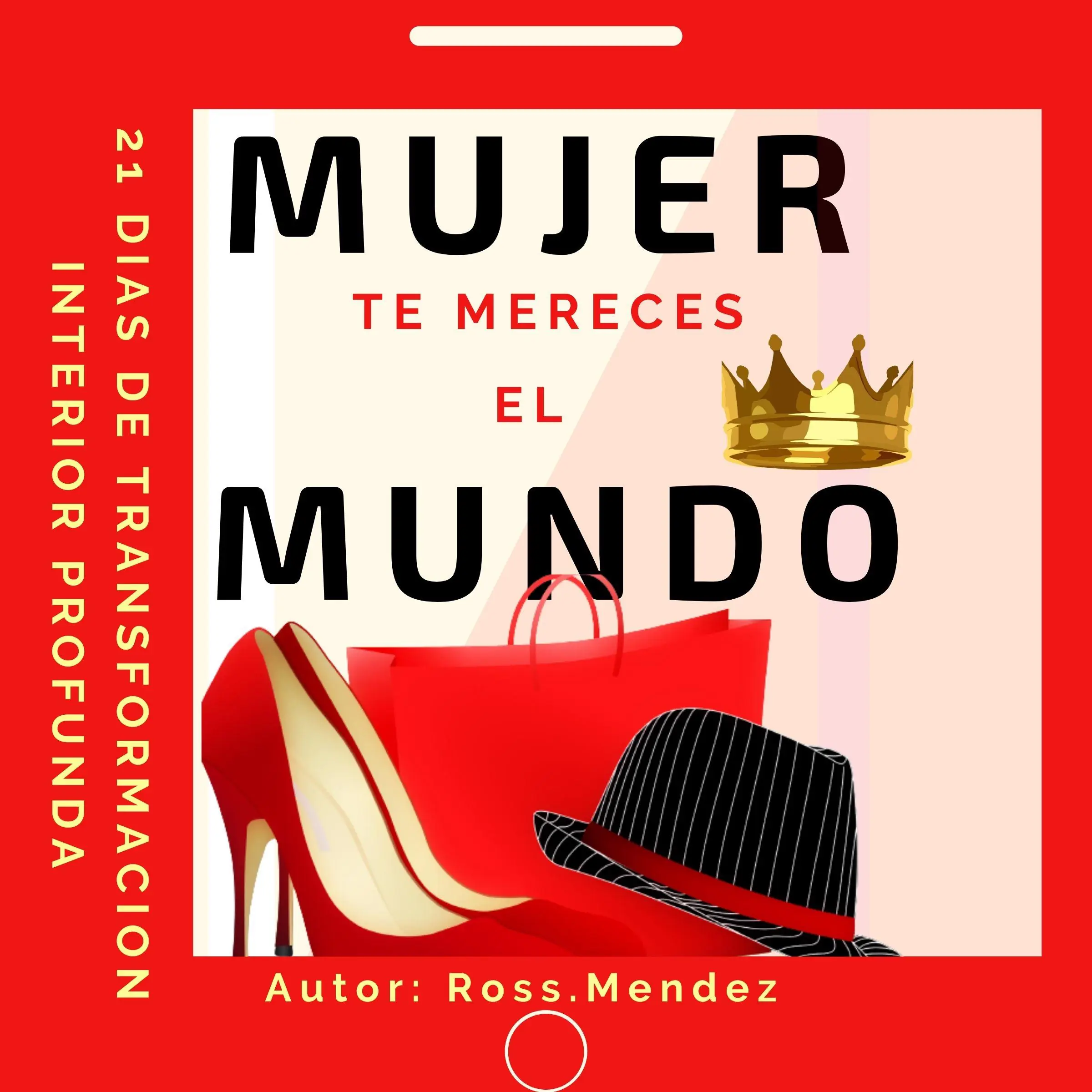 MUJER TE MERECES EL MUNDO Audiobook by Ross. Mendez