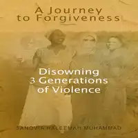 A Journey to Forgiveness Audiobook by Sanovia Haleemah Muhammad