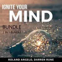 Ignite Your Mind Bundle, 2 in 1 Bundle: Chasing Excellence and Thinking With Excellence Audiobook by and Darren Rune