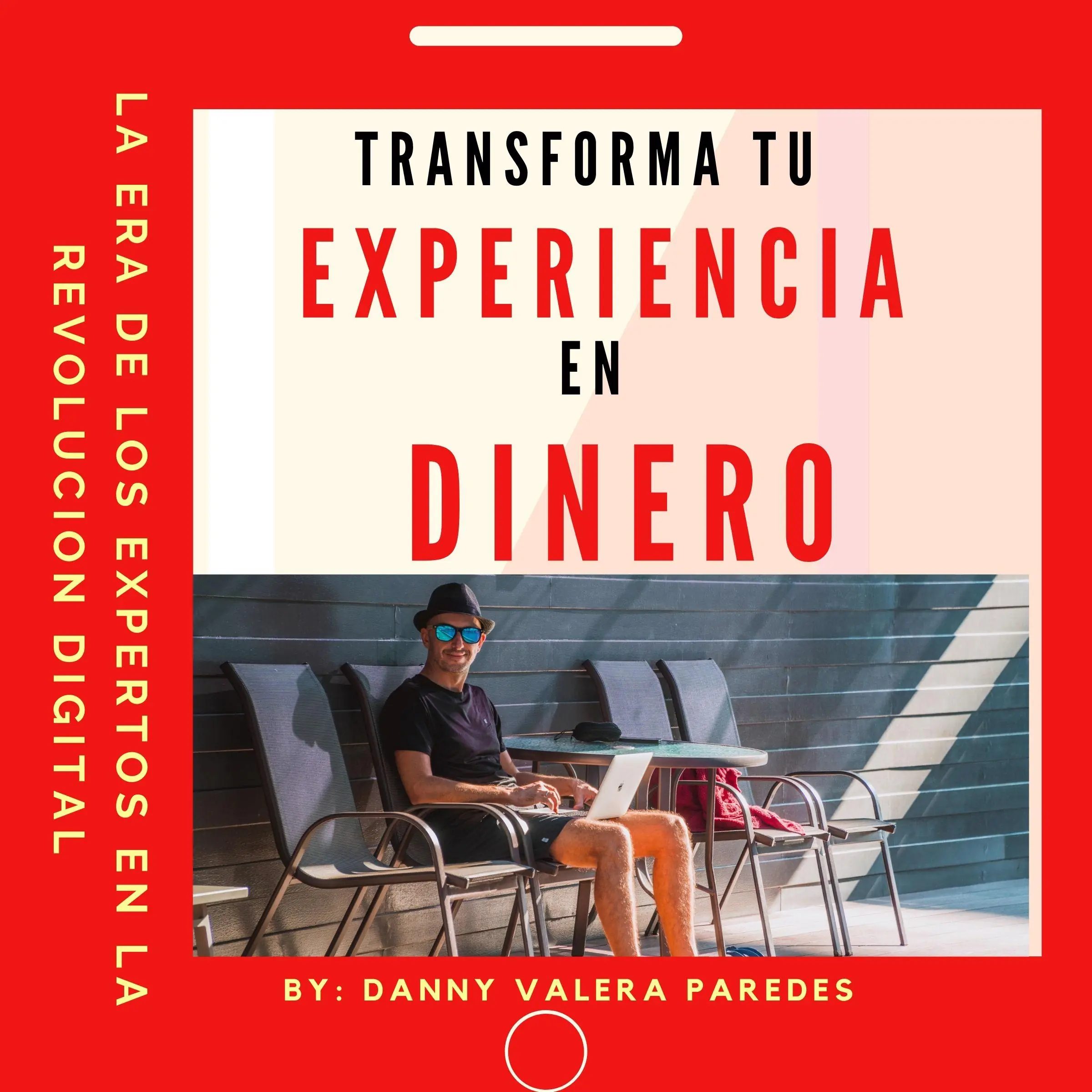 TRANSFORMA TU EXPERIENCIA EN DINERO by Danny Valera Paredes