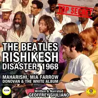 The Beatles Rishikesh Disaster, 1968 Audiobook by Geoffrey Giuliano