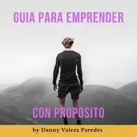 Guía para emprender con propósito Audiobook by Danny Valera Paredes