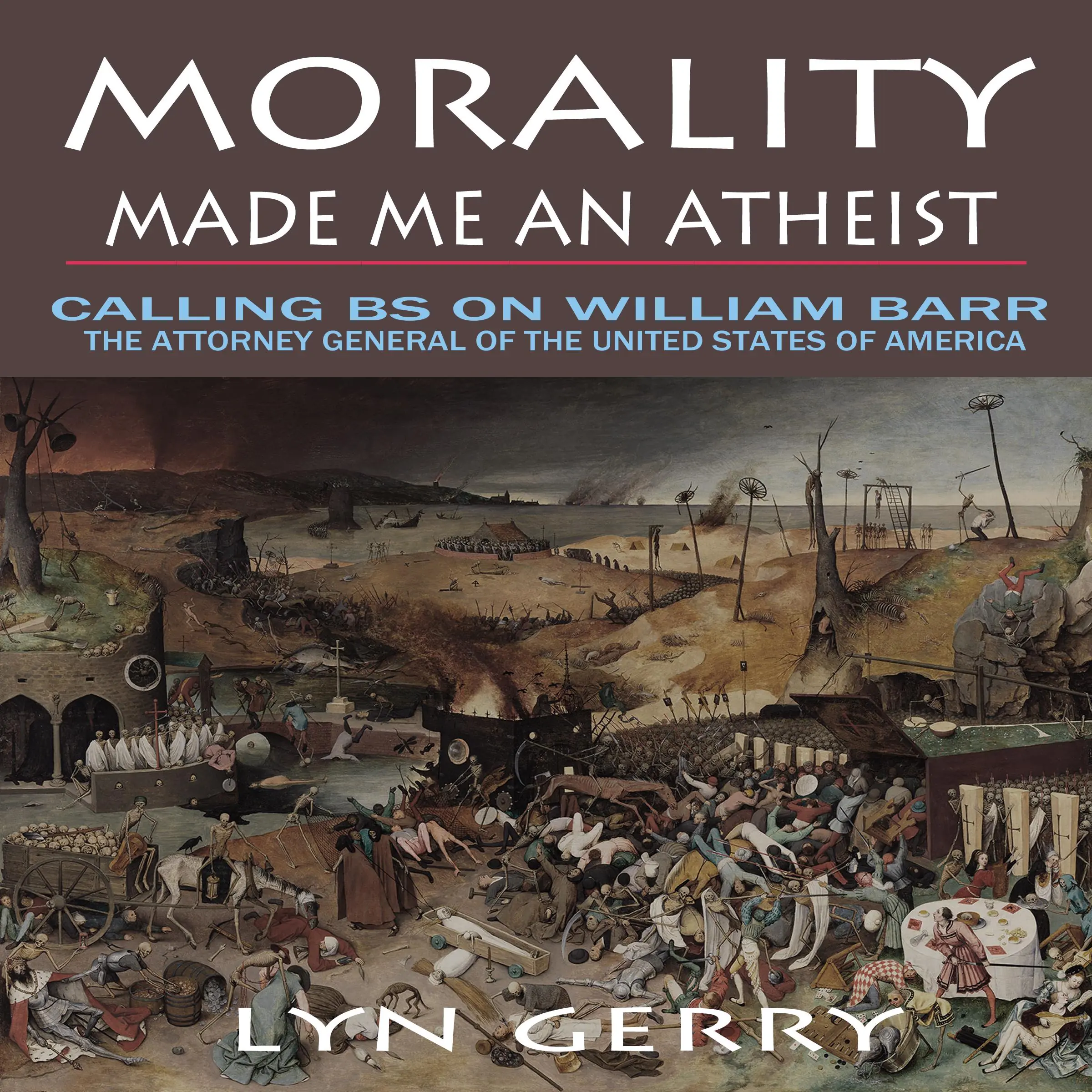 Morality Made Me an Atheist by Lyn Gerry Audiobook