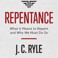 Repentance Audiobook by J. C. Ryle