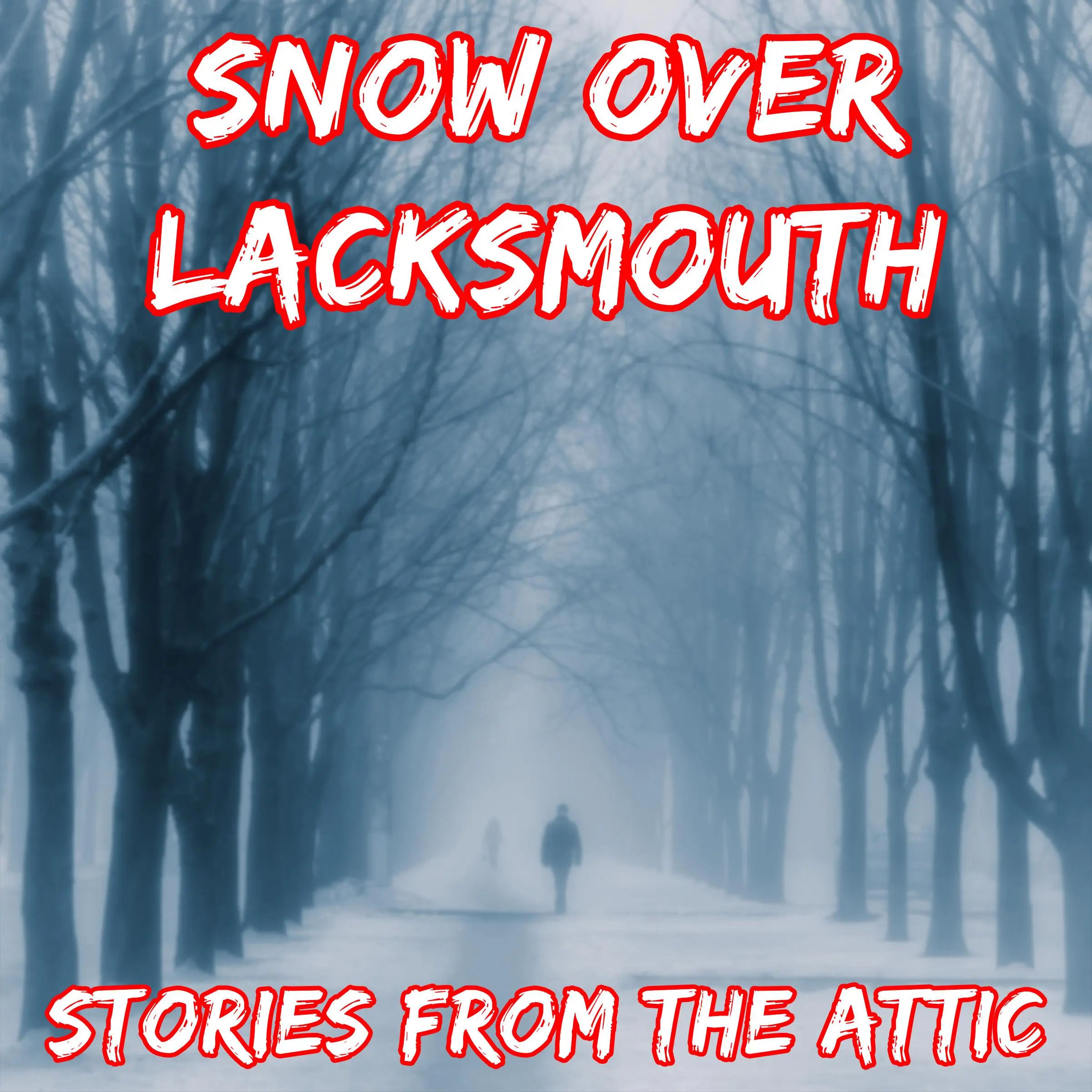 Snow Over Lacksmouth: A Short Horror Story by Stories From The Attic